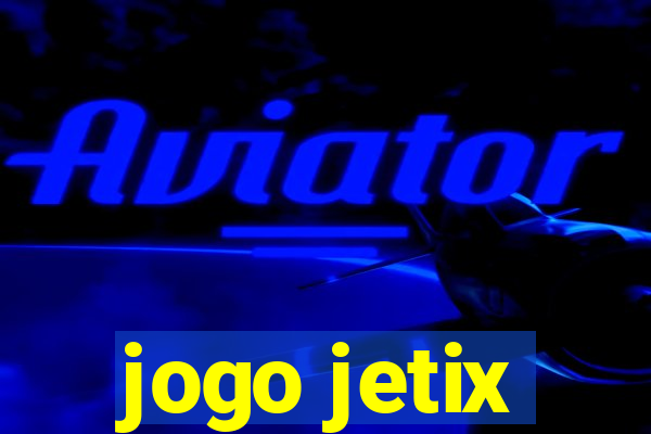 jogo jetix